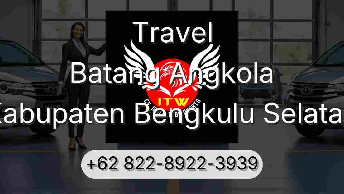 Travel Batang Angkola Kabupaten Bengkulu Selatan