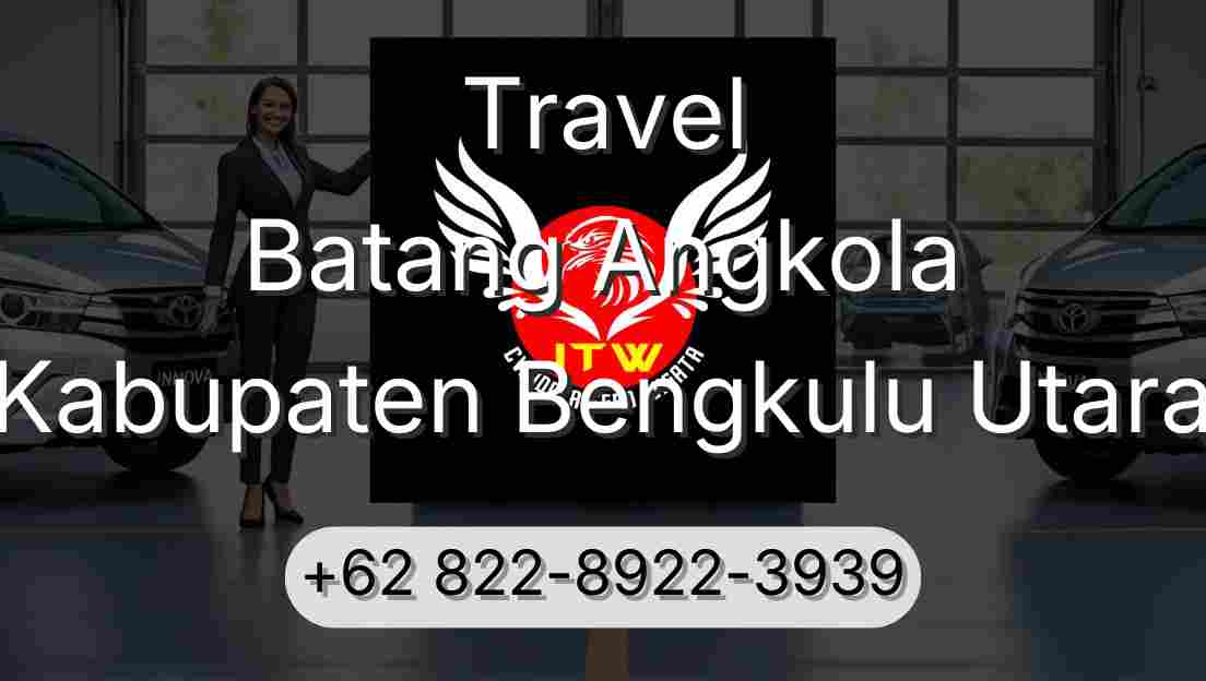 Travel Batang Angkola Kabupaten Bengkulu Utara