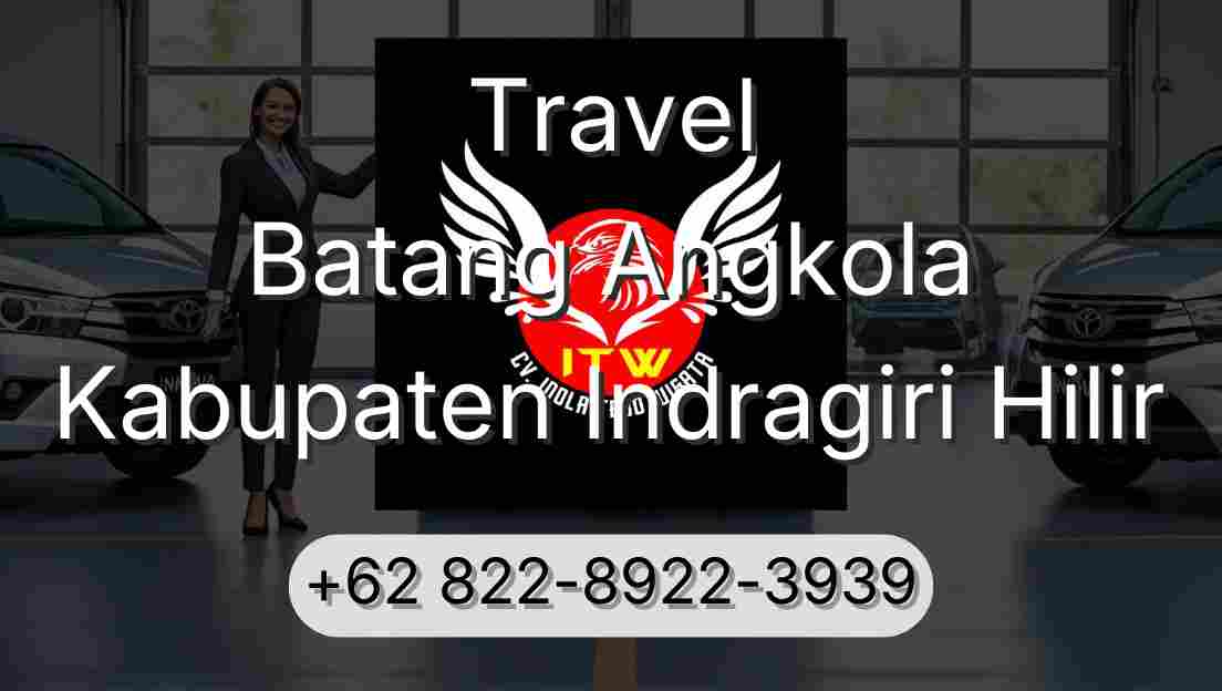 Travel Batang Angkola Kabupaten Indragiri Hilir