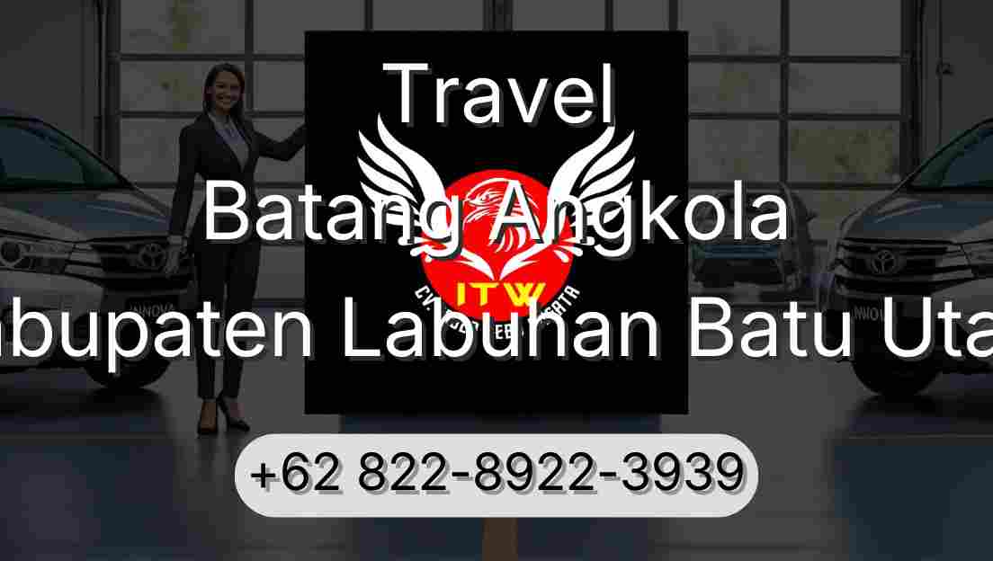 Travel Batang Angkola Kabupaten Labuhan Batu Utara