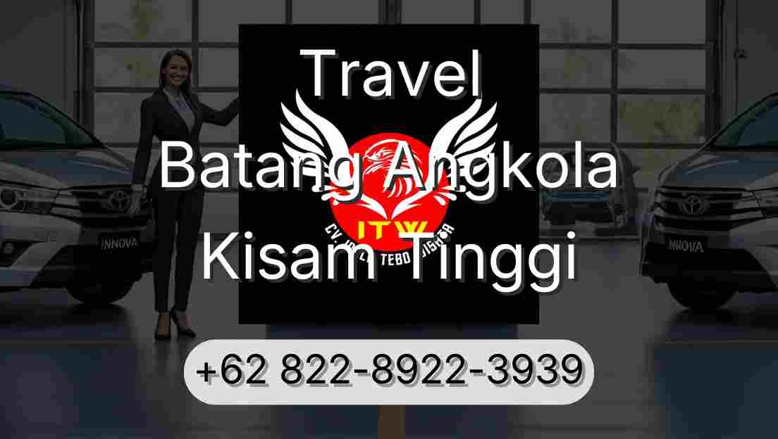 Travel Batang Angkola Kisam Tinggi
