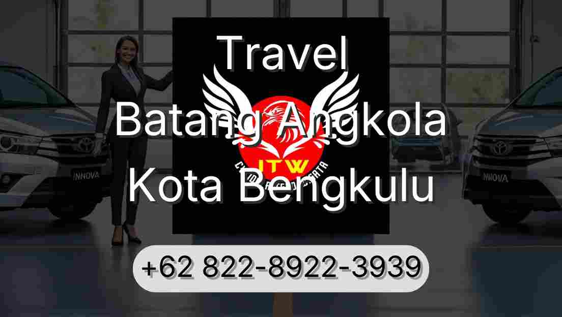 Travel Batang Angkola Kota Bengkulu