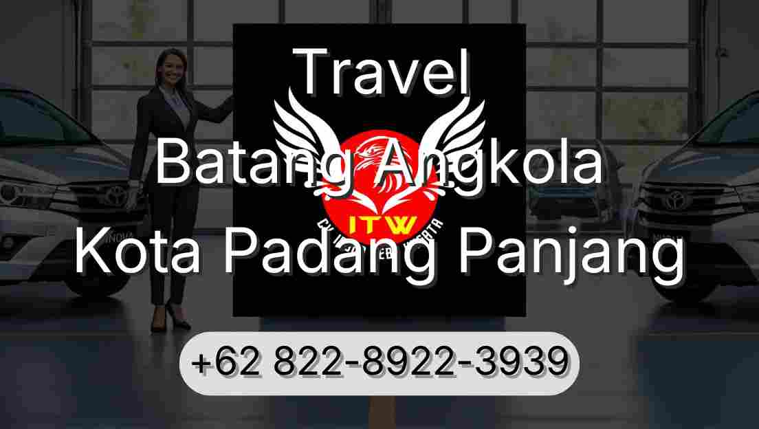 Travel Batang Angkola Kota Padang Panjang