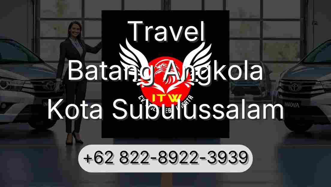 Travel Batang Angkola Kota Subulussalam