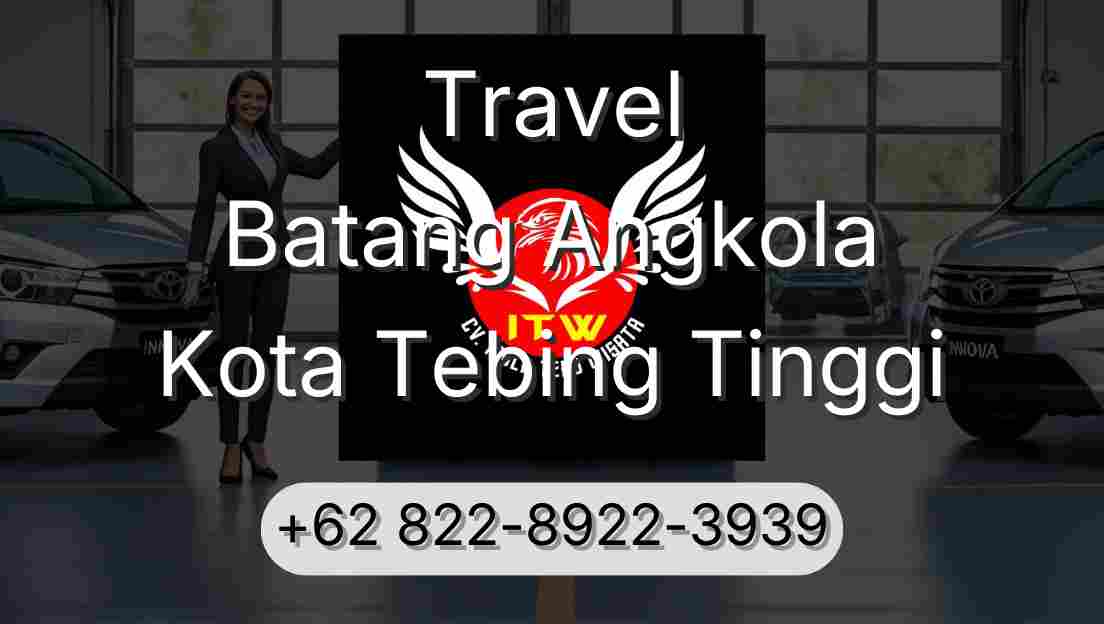 Travel Batang Angkola Kota Tebing Tinggi
