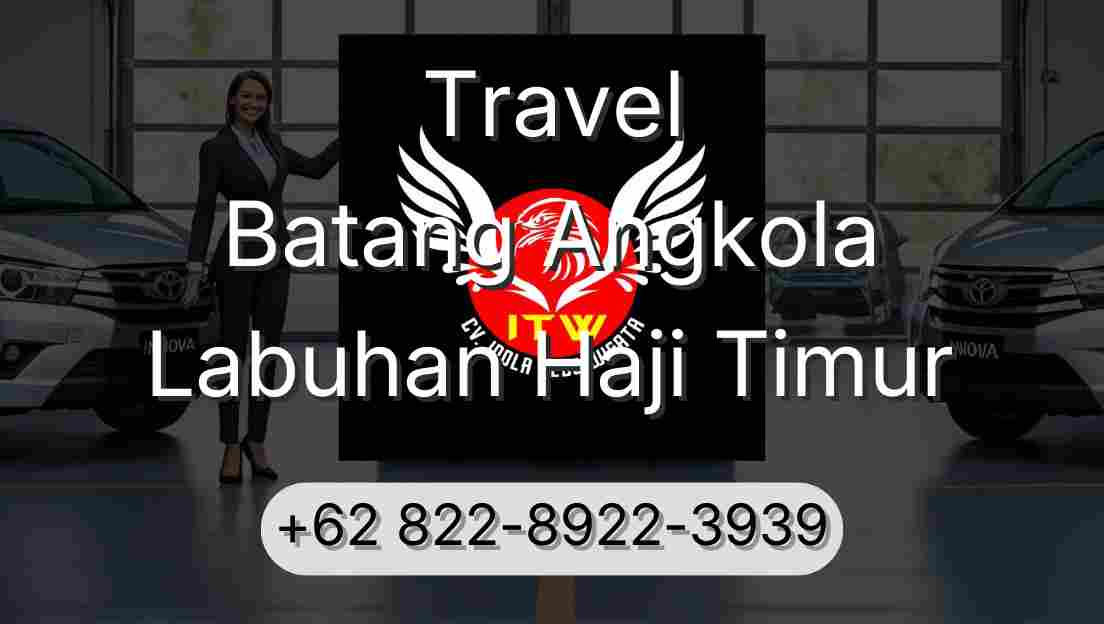 Travel Batang Angkola Labuhan Haji Timur