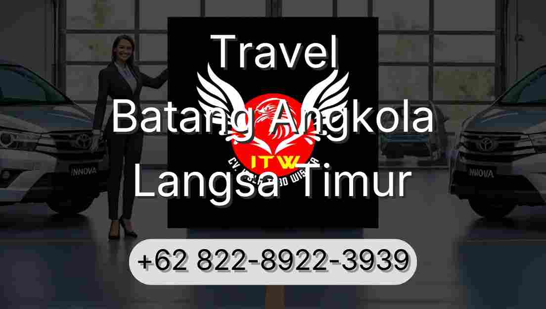 Travel Batang Angkola Langsa Timur