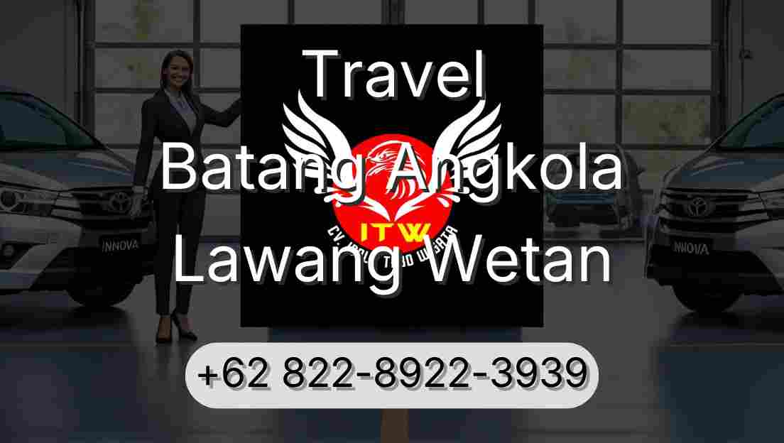 Travel Batang Angkola Lawang Wetan
