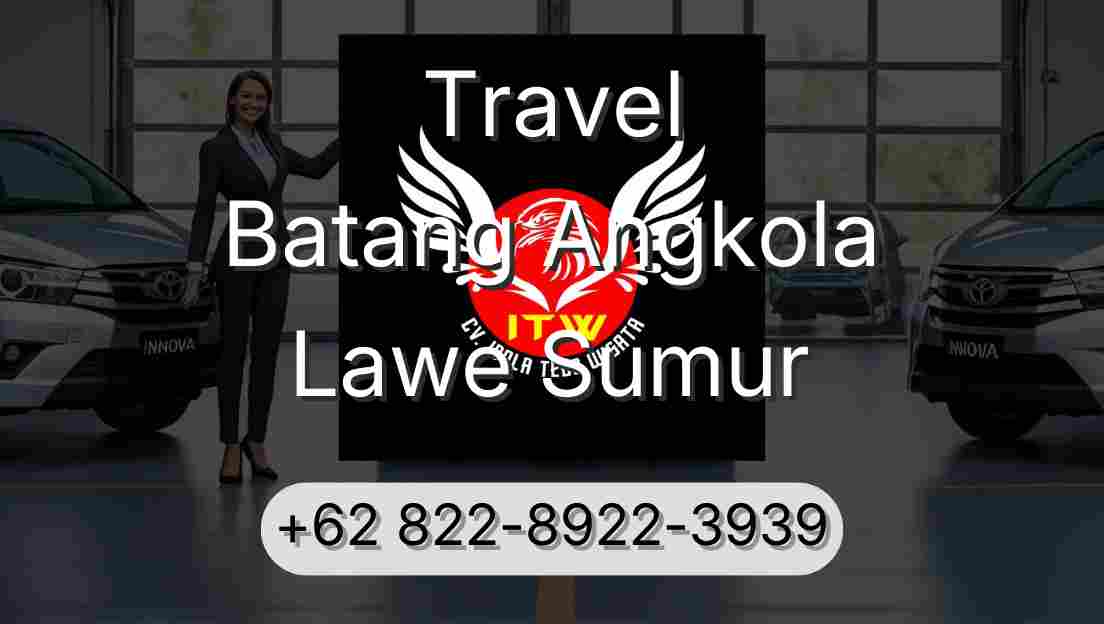 Travel Batang Angkola Lawe Sumur