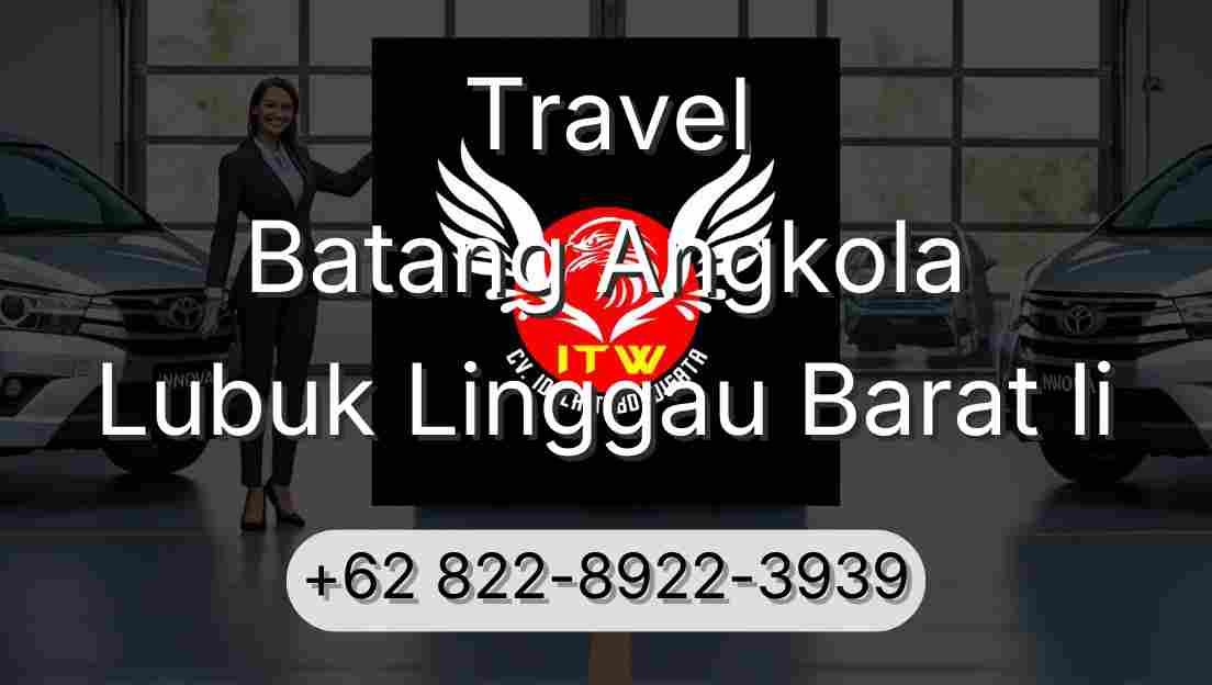 Travel Batang Angkola Lubuk Linggau Barat Ii