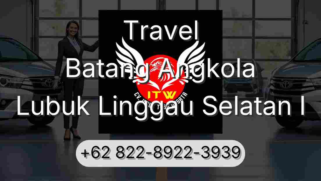 Travel Batang Angkola Lubuk Linggau Selatan I