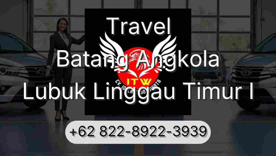 Travel Batang Angkola Lubuk Linggau Timur I