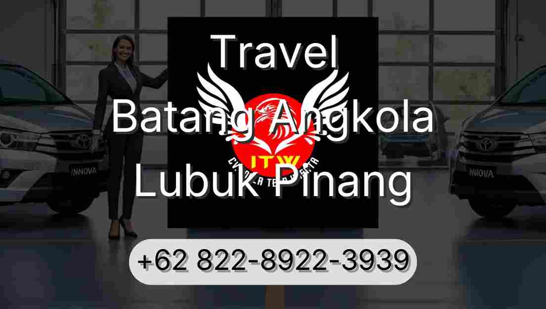 Travel Batang Angkola Lubuk Pinang
