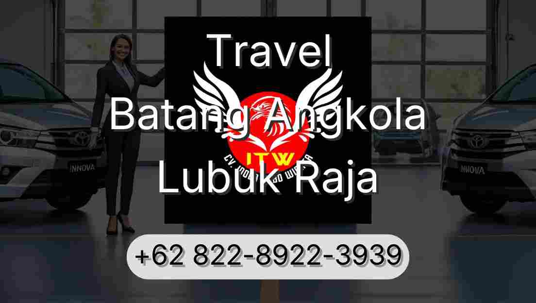 Travel Batang Angkola Lubuk Raja