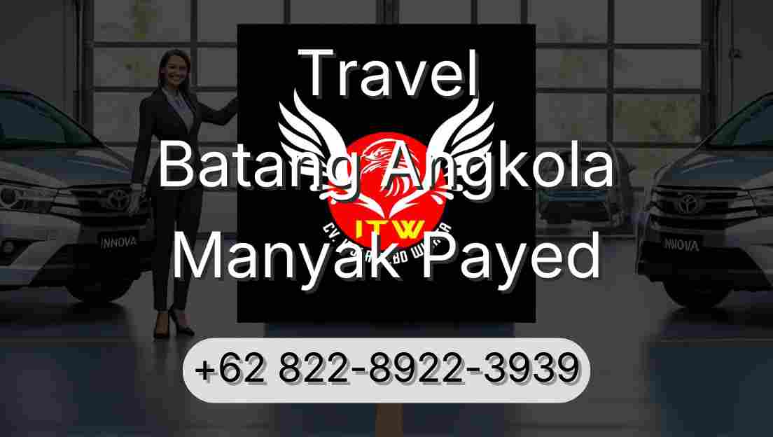 Travel Batang Angkola Manyak Payed