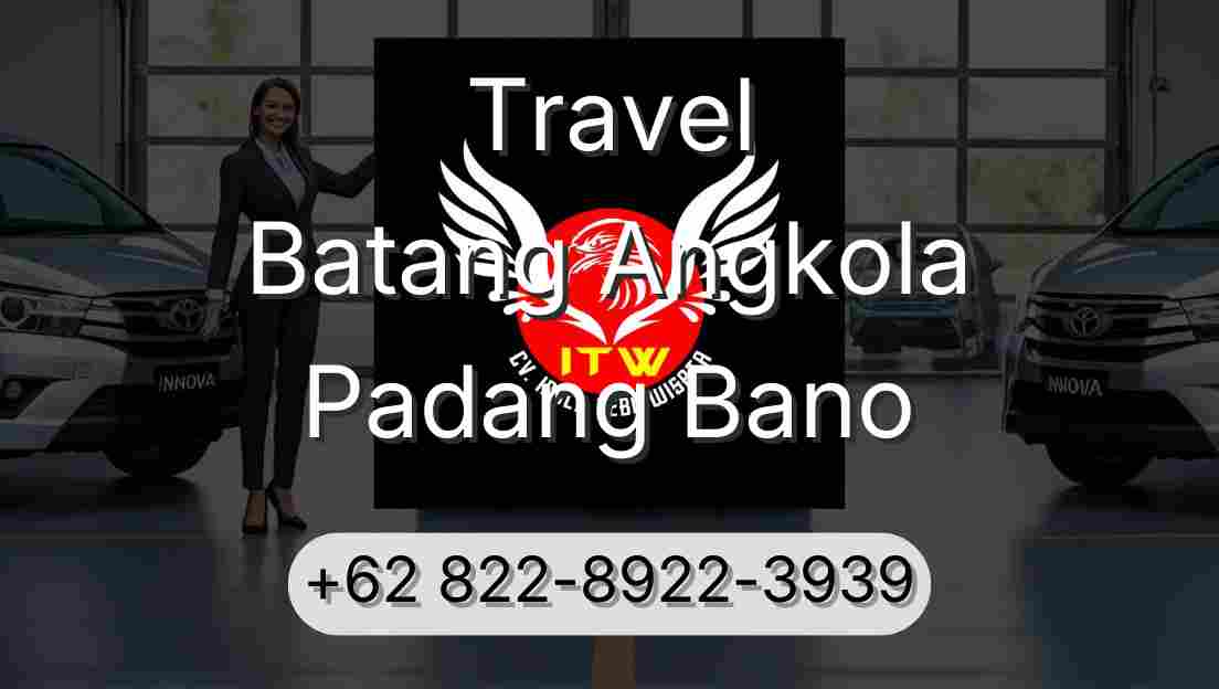 Travel Batang Angkola Padang Bano