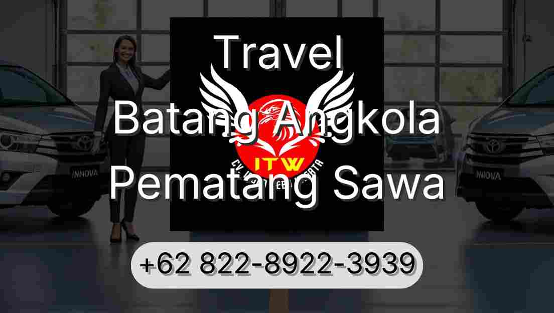 Travel Batang Angkola Pematang Sawa