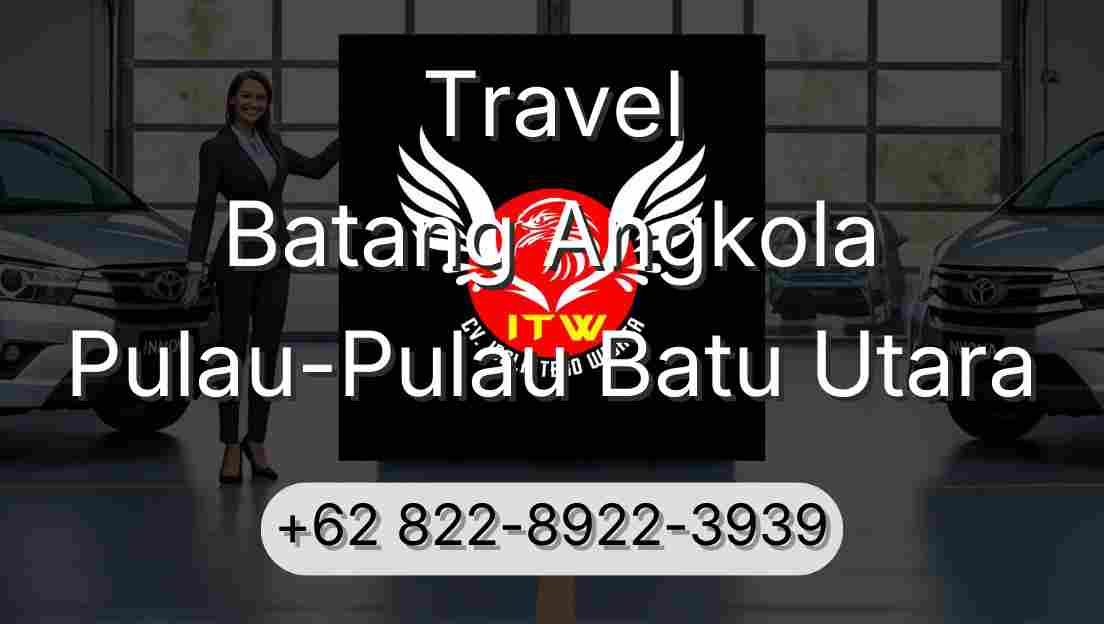 Travel Batang Angkola Pulau-Pulau Batu Utara