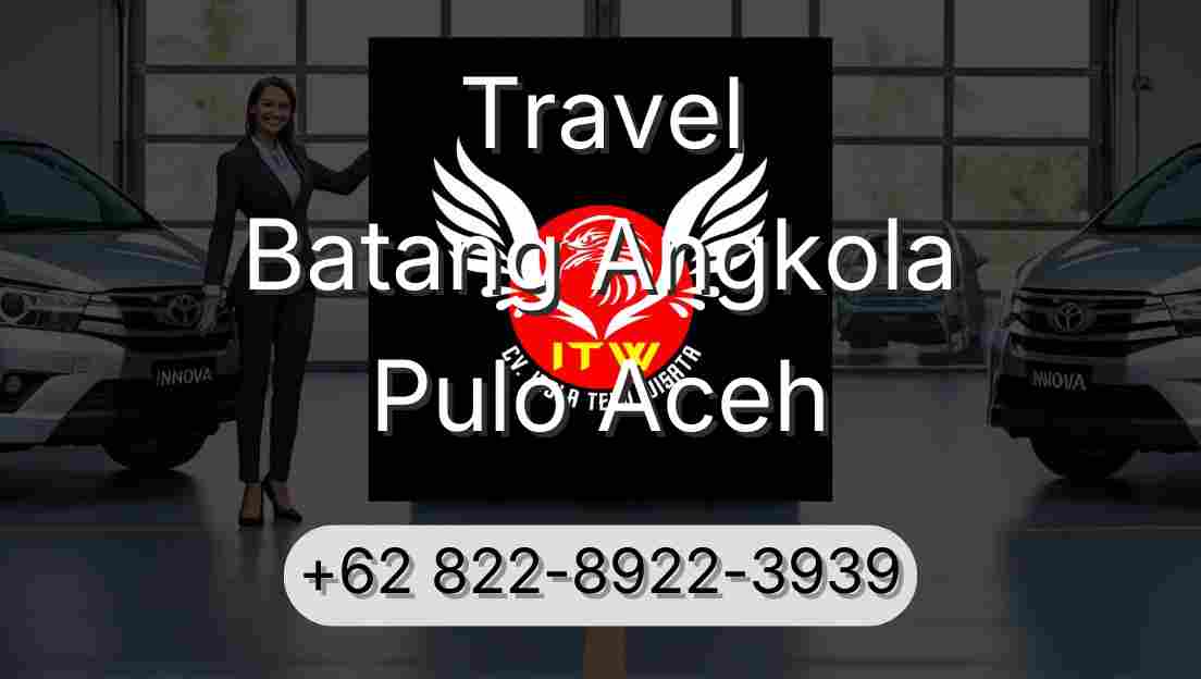 Travel Batang Angkola Pulo Aceh