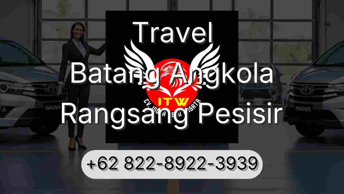 Travel Batang Angkola Rangsang Pesisir