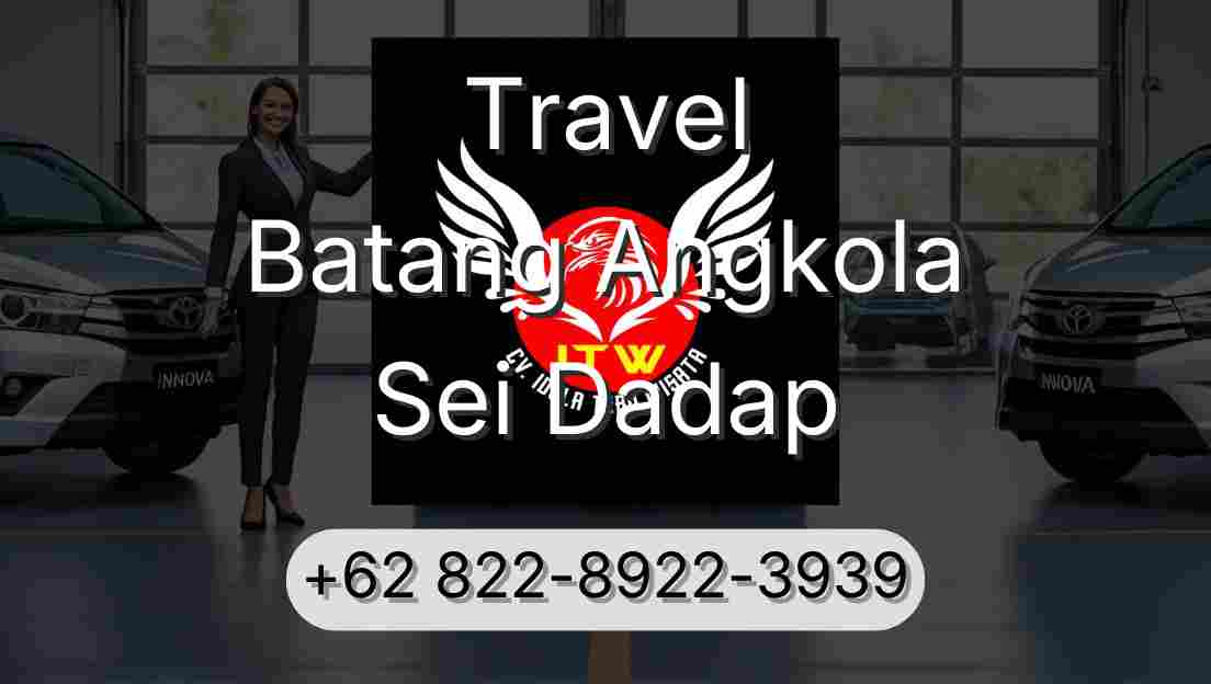 Travel Batang Angkola Sei Dadap
