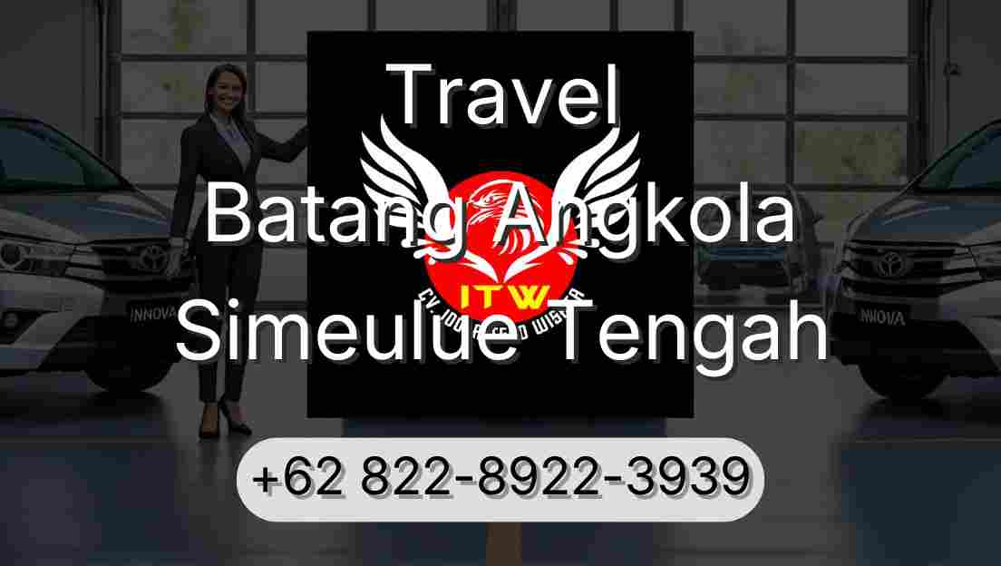 Travel Batang Angkola Simeulue Tengah