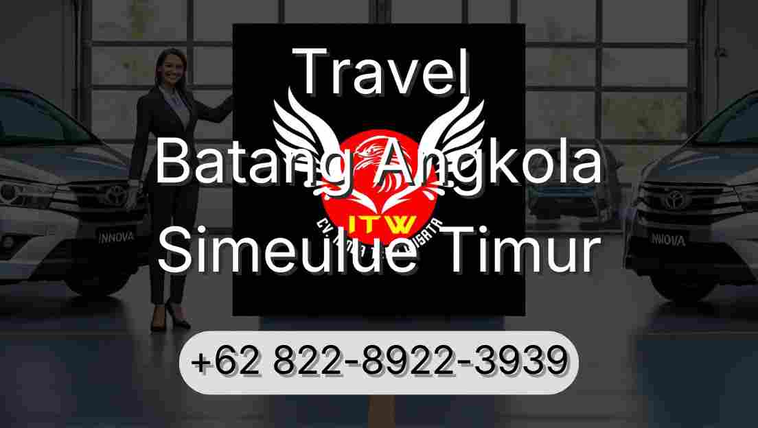 Travel Batang Angkola Simeulue Timur