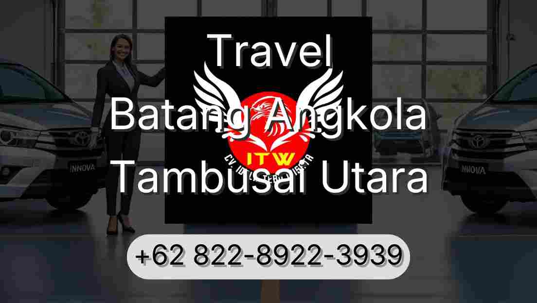Travel Batang Angkola Tambusai Utara