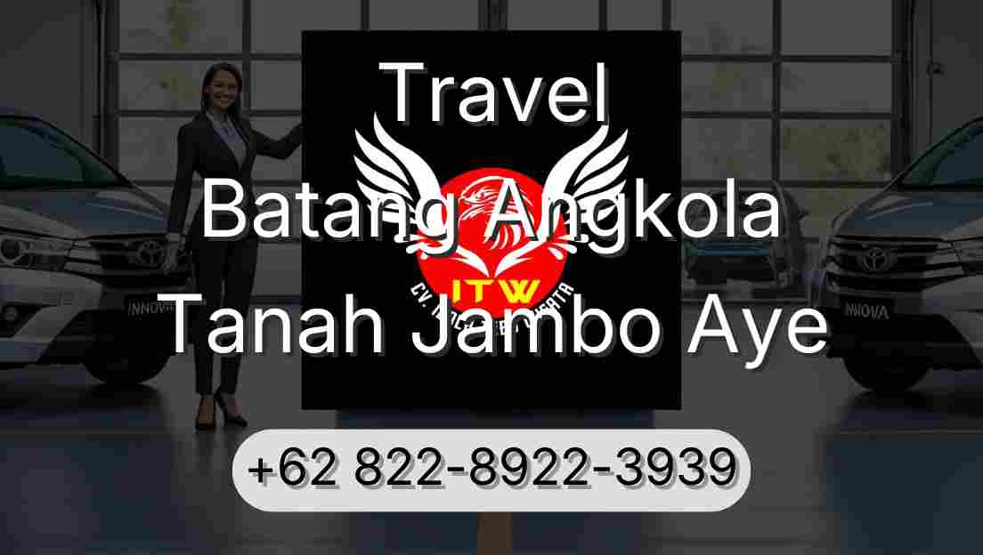 Travel Batang Angkola Tanah Jambo Aye