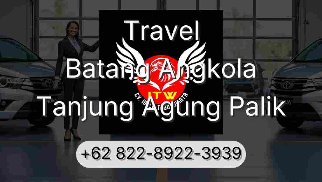Travel Batang Angkola Tanjung Agung Palik