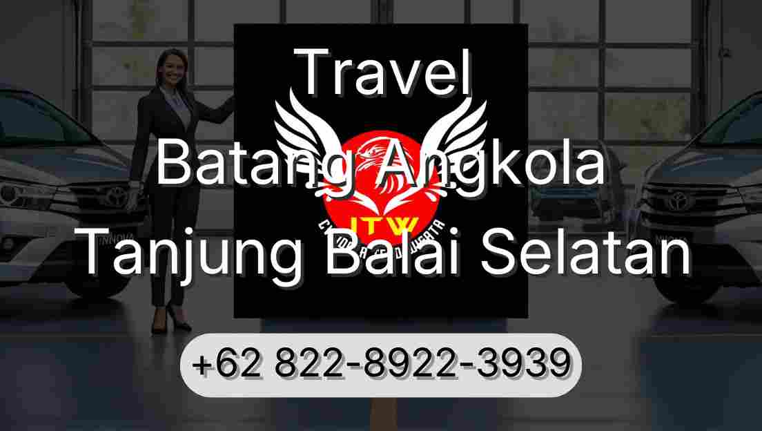 Travel Batang Angkola Tanjung Balai Selatan