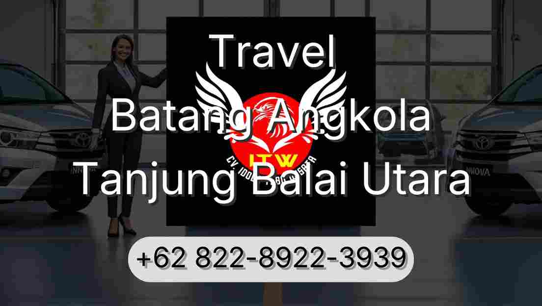 Travel Batang Angkola Tanjung Balai Utara