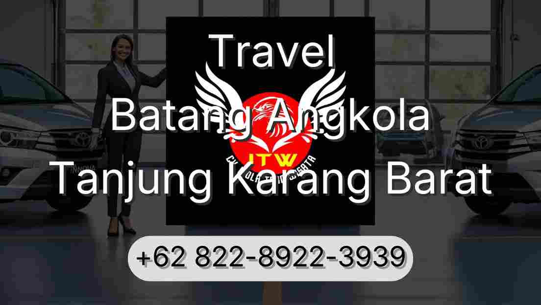 Travel Batang Angkola Tanjung Karang Barat