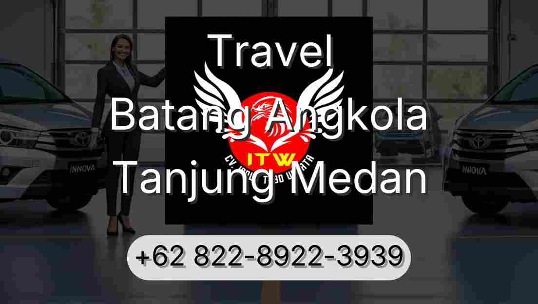 Travel Batang Angkola Tanjung Medan