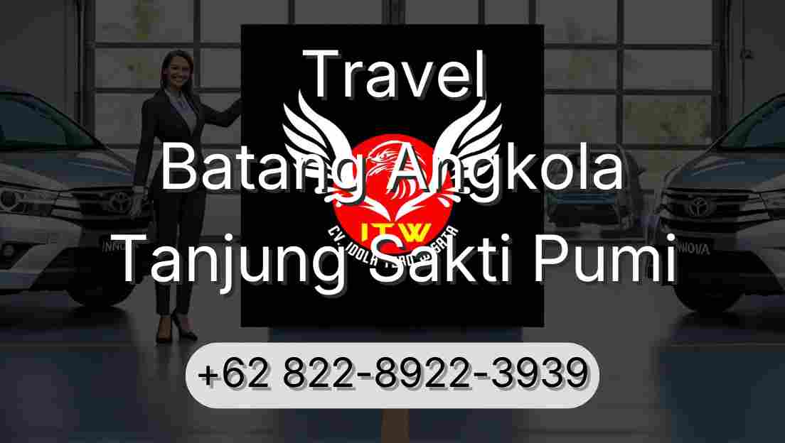 Travel Batang Angkola Tanjung Sakti Pumi