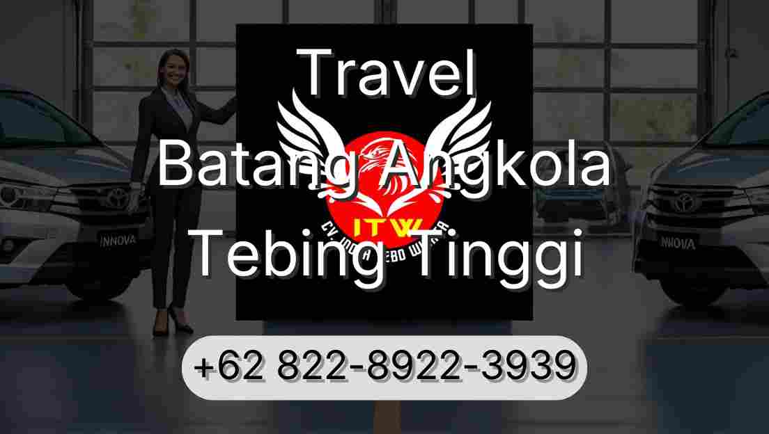 Travel Batang Angkola Tebing Tinggi