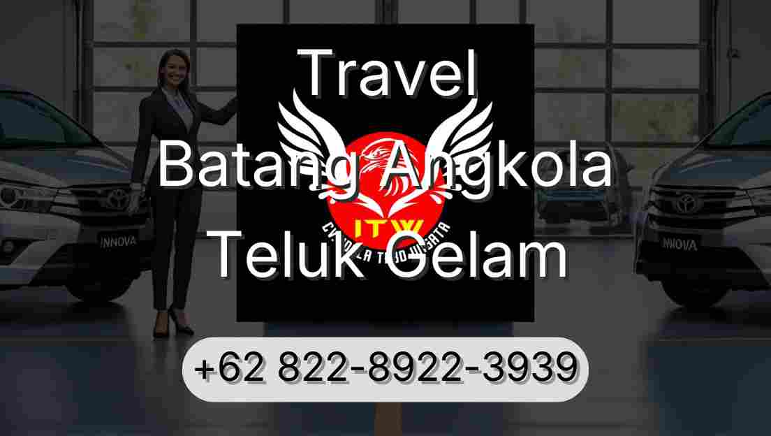 Travel Batang Angkola Teluk Gelam