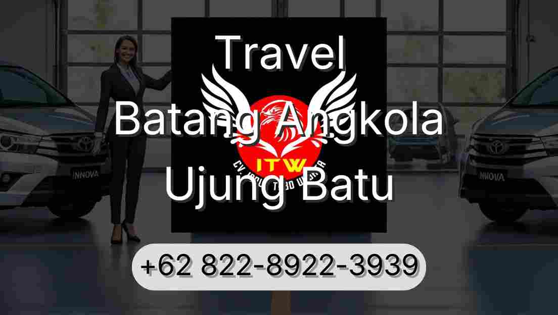 Travel Batang Angkola Ujung Batu