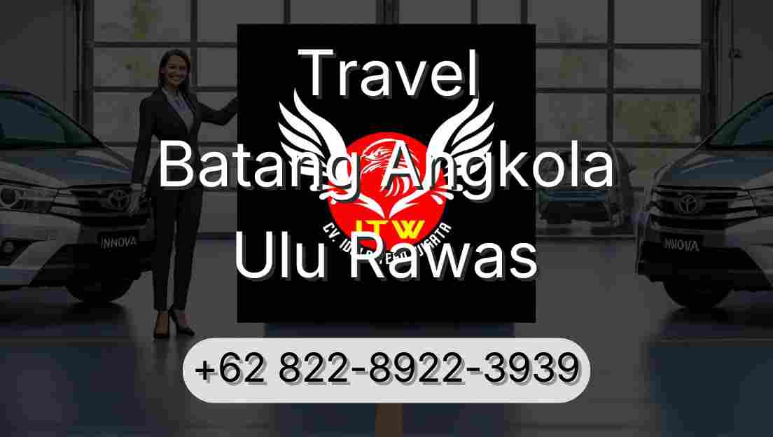 Travel Batang Angkola Ulu Rawas