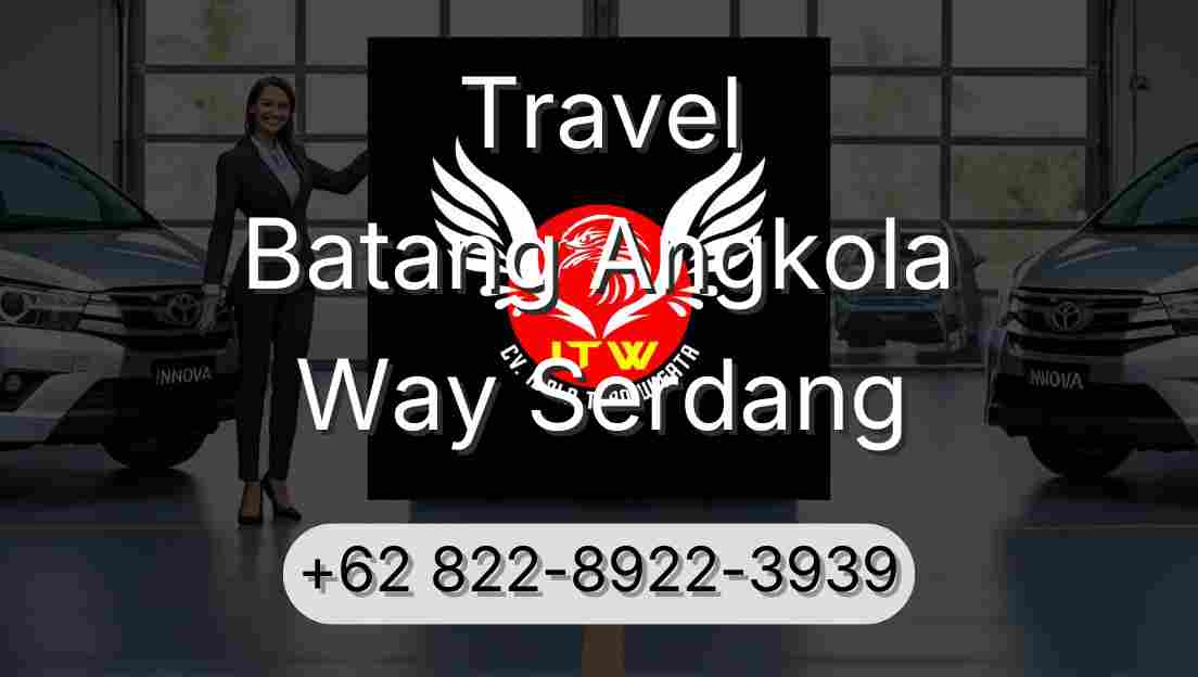 Travel Batang Angkola Way Serdang