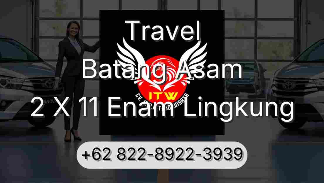 Travel Batang Asam 2 X 11 Enam Lingkung