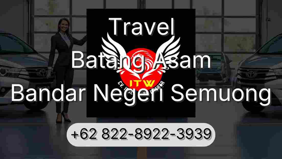 Travel Batang Asam Bandar Negeri Semuong