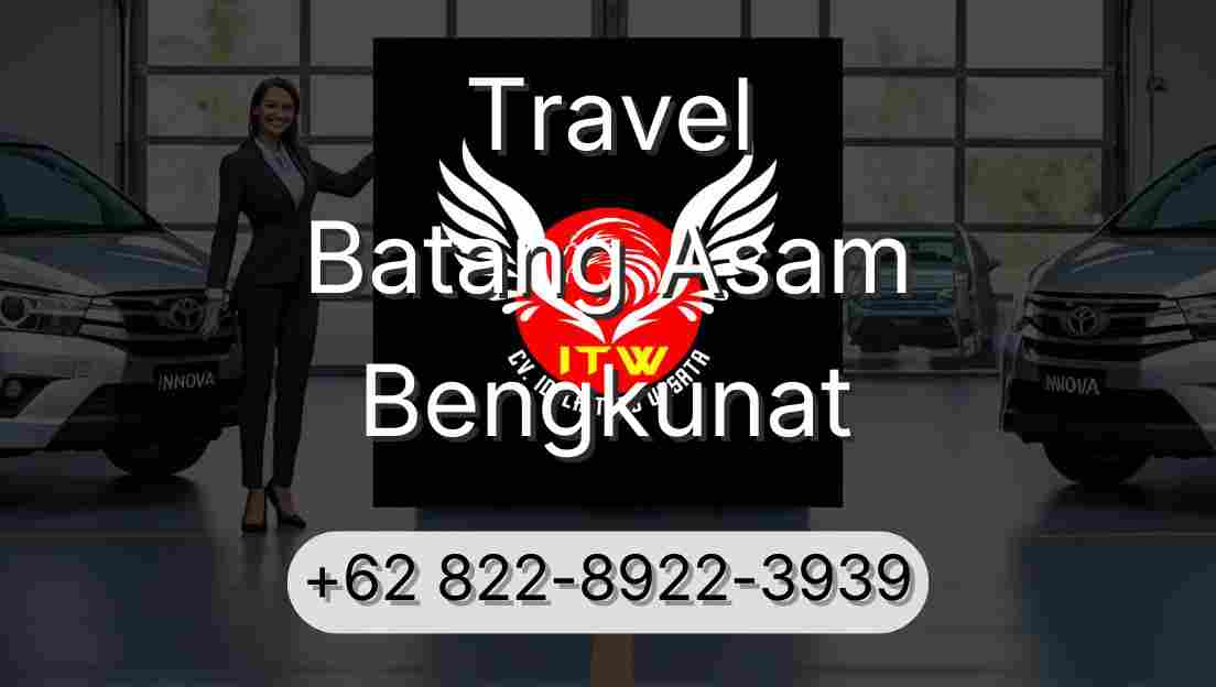 Travel Batang Asam Bengkunat