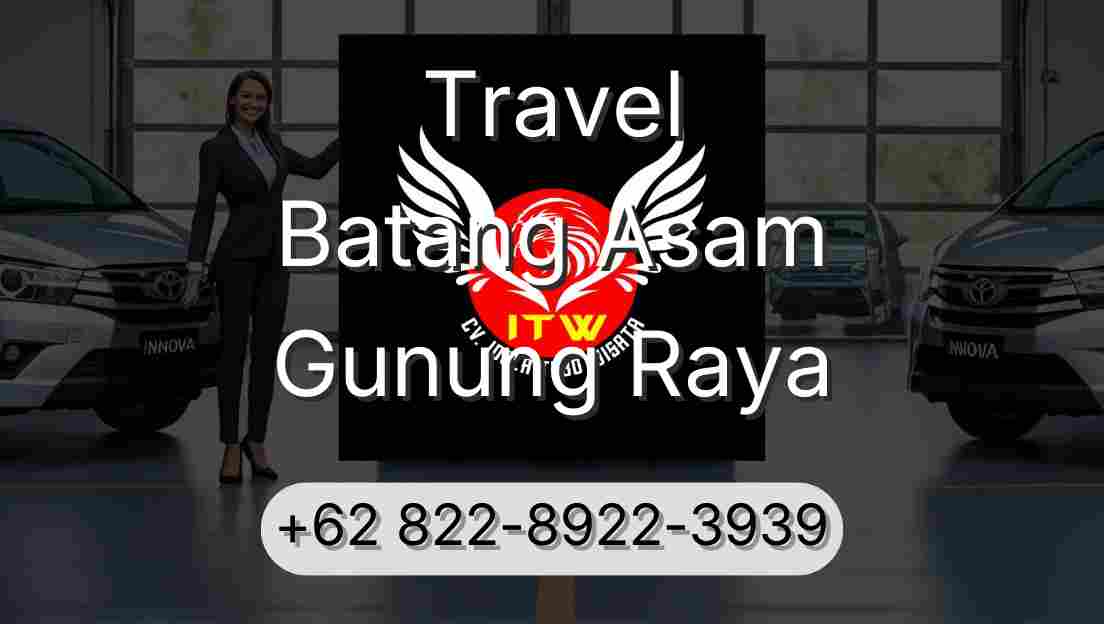 Travel Batang Asam Gunung Raya
