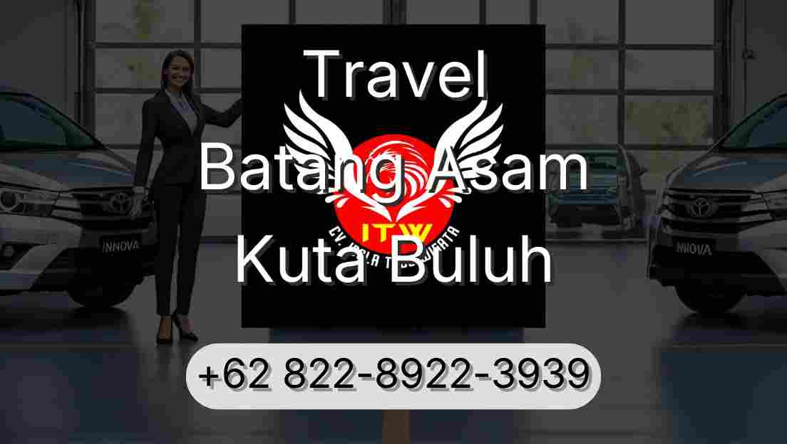 Travel Batang Asam Kuta Buluh