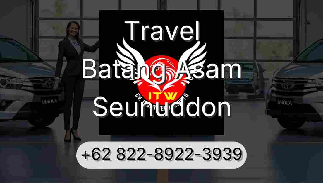 Travel Batang Asam Seunuddon
