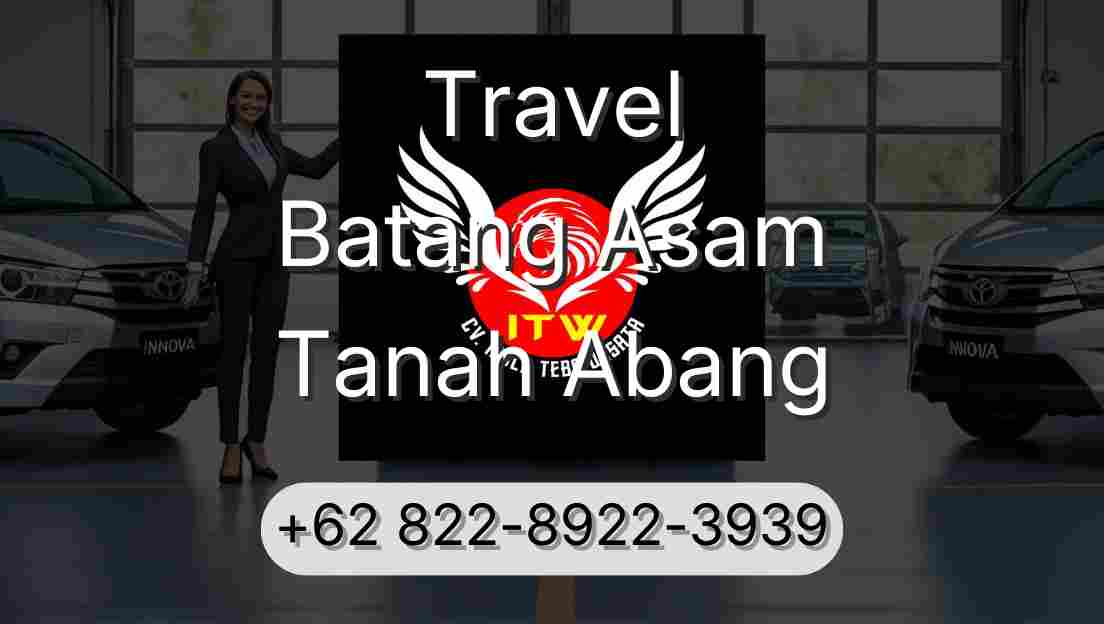 Travel Batang Asam Tanah Abang