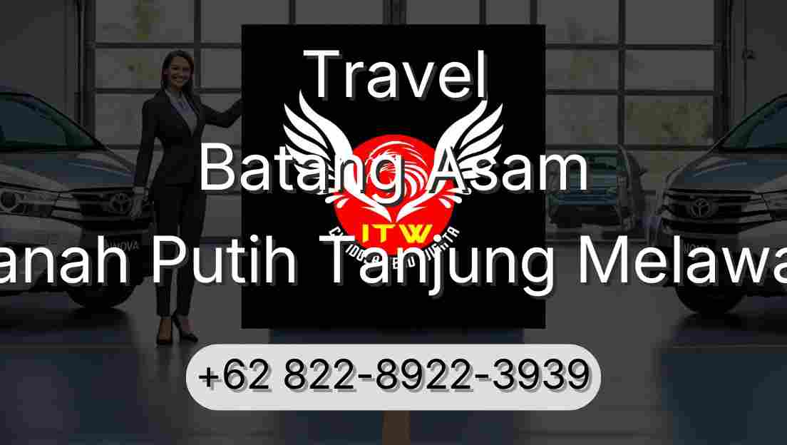 Travel Batang Asam Tanah Putih Tanjung Melawan