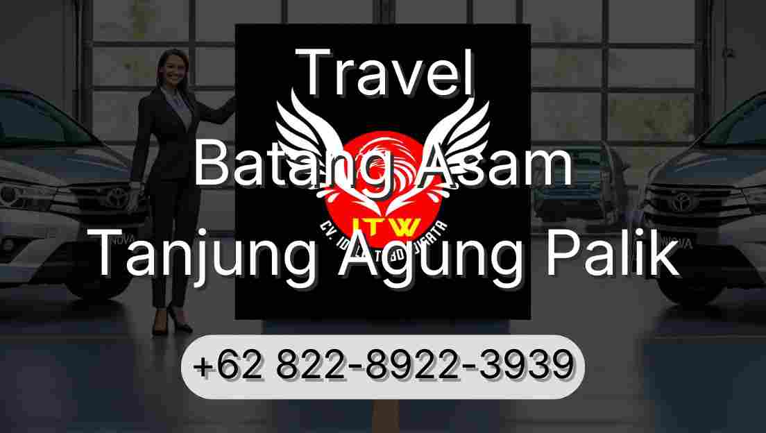 Travel Batang Asam Tanjung Agung Palik