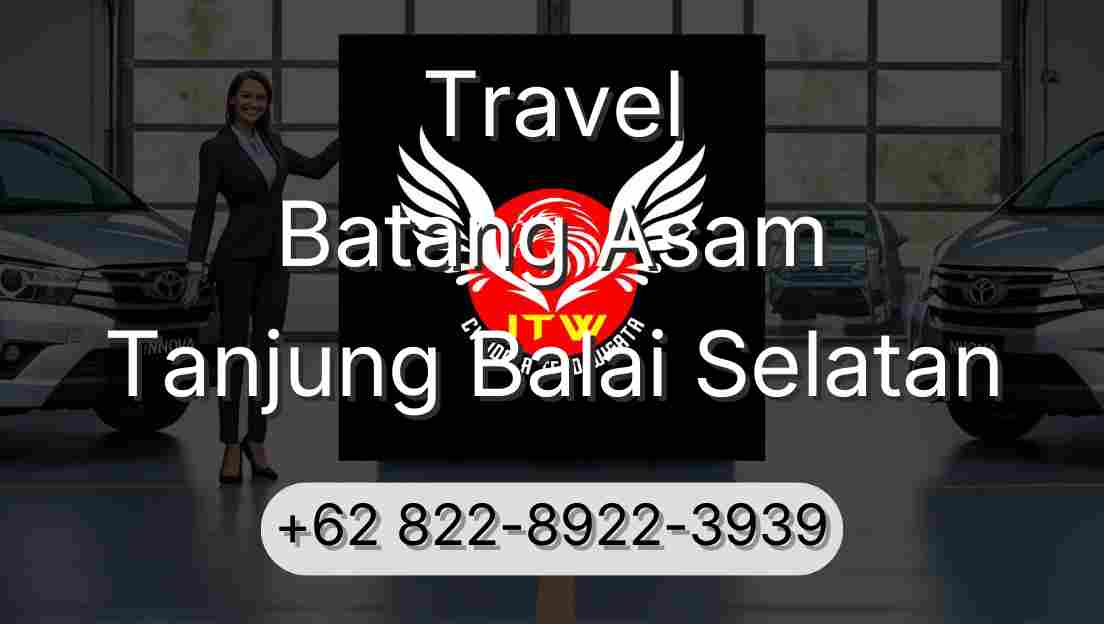 Travel Batang Asam Tanjung Balai Selatan
